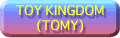 TOY KINGDOM(TOMY)