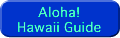 Aloha! Hawaii Guide