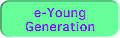 e-Young Generation