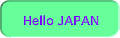 Hello JAPAN