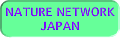 NATURE NETWORK JAPAN