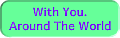 With You.Around The World