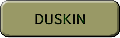 DUSKIN